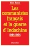 Alain Ruscio - Les communistes français et la guerre d'Indochine 1944-1954.