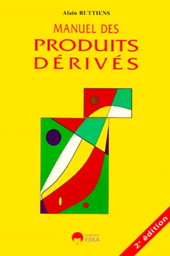 Alain Ruttiens - Manuel Des Produits Derives. 2eme Edition.