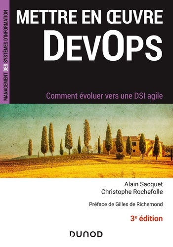 Mettre en oeuvre DevOps. Comment évoluer vers une DSI agile 3e édition