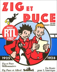 Alain Saint-Ogan - Zig Et Puce Tome 1 : 1925-1928 : Zig Et Puce Millionnaires. Zig, Puce Et Alfred. En Route Pour L'Amerique.