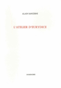 Alain Sancerni - L'atelier d'Eurydice.