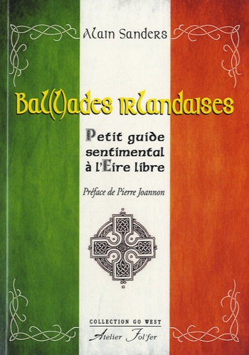 Alain Sanders - Ballades irlandaises - Petit guide sentimental à l'Eire libre.