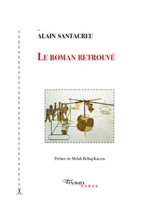 Alain Santacreu - Le roman retrouvé.