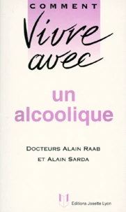 Comment Vivre Avec Un Alcoolique. Edition 1998 Revue Et Augmentee