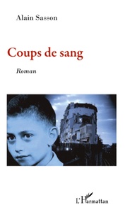 Alain Sasson - Coups de sang - Roman.