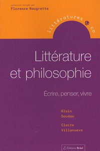 Alain Saudan et Claire Villanueva - Littérature et philosophie - Ecrire, penser, vivre.