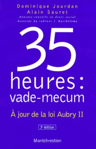 35 Heures : Vade-Mecum. A Jour De La Loi Aubry Ii, 3eme Edition