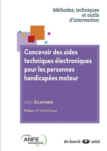 Alain Scaviner - Concevoir des aides techniques électroniques pour les personnes handicapées moteur.