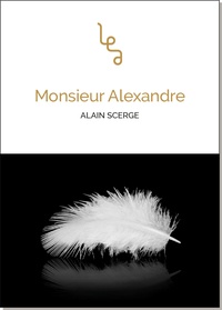 Alain Scerge - Monsieur Alexandre.