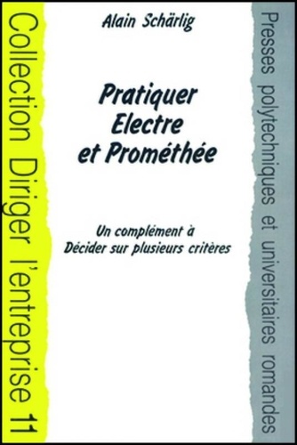 Alain Schärlig - Pratiquer Electre Et Promethee.