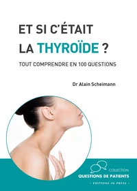 Et si c'était la thyroïde ?