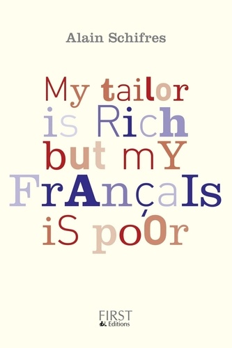My Tailor is rich but my français is poor. Le bas-franglais contemporain, illustré de nombreux exeples et augmenté d'exercices