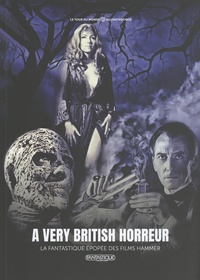 Télécharger un livre à partir de Google Play A Very British Horreur - La fantastique épopée des films Hammer 9791096794225  (Litterature Francaise) par Alain Schlockoff