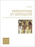 Alain Schnapp - Préhistoire et Antiquité - Des origines de l'humanité au monde classique.