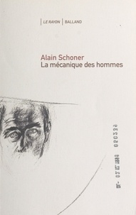 Alain Schoner - La mécanique des hommes.