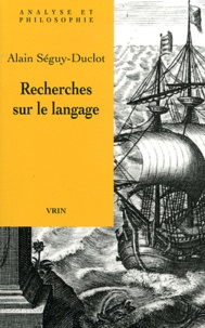 Alain Séguy-Duclot - Recherches sur le langage.