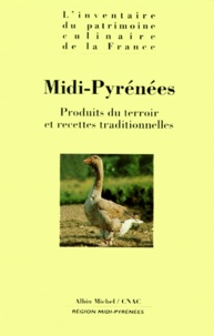 Alain Senderens et Alain Weill - MIDI-PYRENEES. - Produits du terroir et recettes traditionnelles.