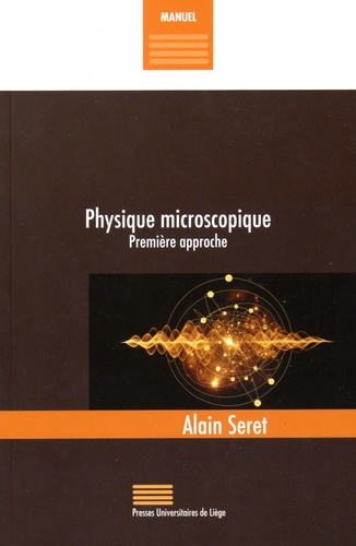Alain Seret - Physique microscopique - Première approche.