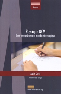 Alain Seret - Physique QCM - Electromagnétisme et monde microscopique.