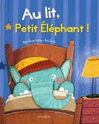 Alain Serge Dzotap et Ana Zurita - Au lit, Petit Eléphant !.