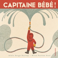 Alain Serge Dzotap et Brice Postma Uzel - Capitaine Bébé !.