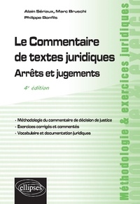 Alain Sériaux et Marc Bruschi - Le commentaire de textes juridiques - Arrêts et jugements.