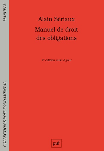 Alain Sériaux - Manuel de droit des obligations.