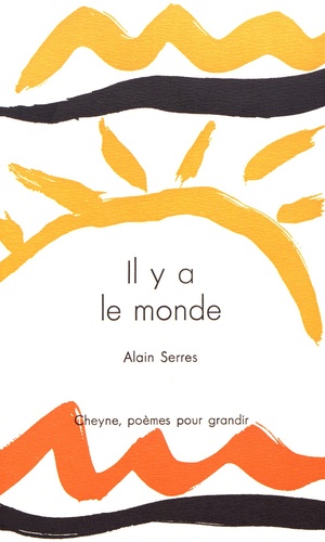 Alain Serres - Il y a le monde.