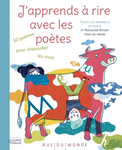 Alain Serres et Françoise Rogier - J’apprends à rire avec les poètes - 50 poèmes pour chatouiller les mots.