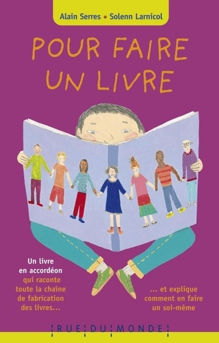 Alain Serres et Solenn Larnicol - Pour faire un livre.