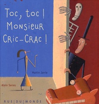 Alain Serres et Martin Jarrie - Toc, toc ! Monsieur Cric-Crac !.