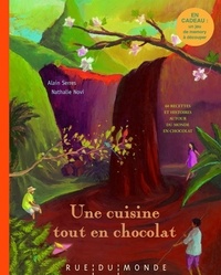 Alain Serres et Nathalie Novi - Une cuisine tout en chocolat - Recettes autour du monde et du chocolat, avec un jeu de memory à découper.