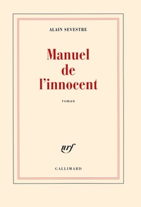 Alain Sevestre - Manuel de l'innocent.