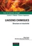 Alain Sevin et Christine Dezarnaud-Dandine - Liaisons chimiques - Structure et réactivité.