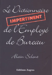 Dictionnaire Impertinent de l'Employé de Bureau