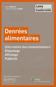 Alain Soroste et Jean-Christophe André - Denrées alimentaires - Information des consommateurs, Etiquetage, Affichage, Publicité.