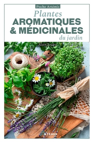 Alain Soubre - Plantes aromatiques et médicinales du jardin.