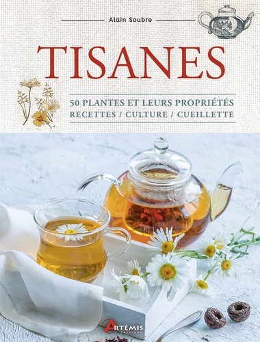 Tisanes. 50 plantes et leurs propriétés, recettes, culture, cueillette