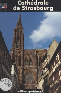 Alain Staub - La Cathédrale de Strasbourg.