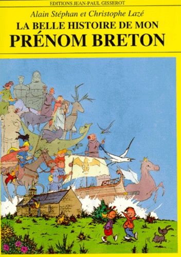 Alain Stéphan - La belle histoire de mon prénom breton.