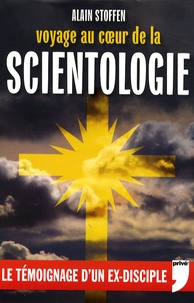 Alain Stoffen - Voyage au coeur de la scientologie.