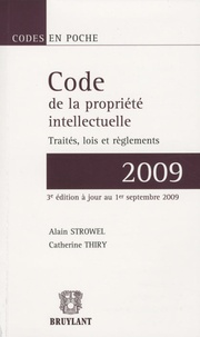 Alain Strowel et Catherine Thiry - Code de la propriété intellectuelle 2009 - Traités, lois et règlements.