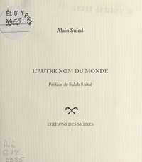 Alain Suied - L'autre nom du monde.