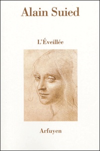 Alain Suied - L'Eveillée suivi de Le Nom de Jacob et L'inadvertance.