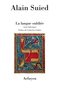 Alain Suied - La langue oubliée - Suites hébraïques.