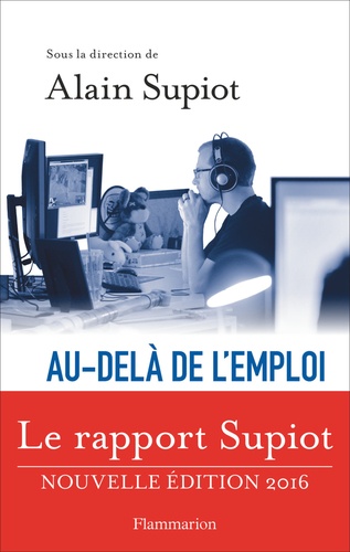 Au-delà de l'emploi. Les voies d'une vraie réforme du droit du travail  Edition 2016