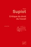 Alain Supiot - Critique du droit du travail.