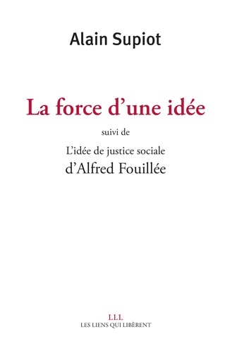 La force d'une idée. Suivi de L'idée de justice sociale