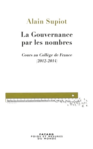 La Gouvernance par les nombres. Cours au Collège de France (2012-2014)