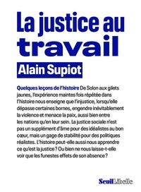 Alain Supiot - La Justice au travail - Quelques leçons de l'histoire.
